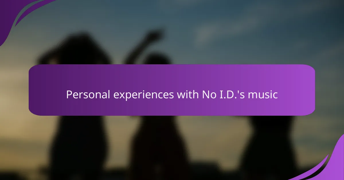 Personal experiences with No I.D.'s music