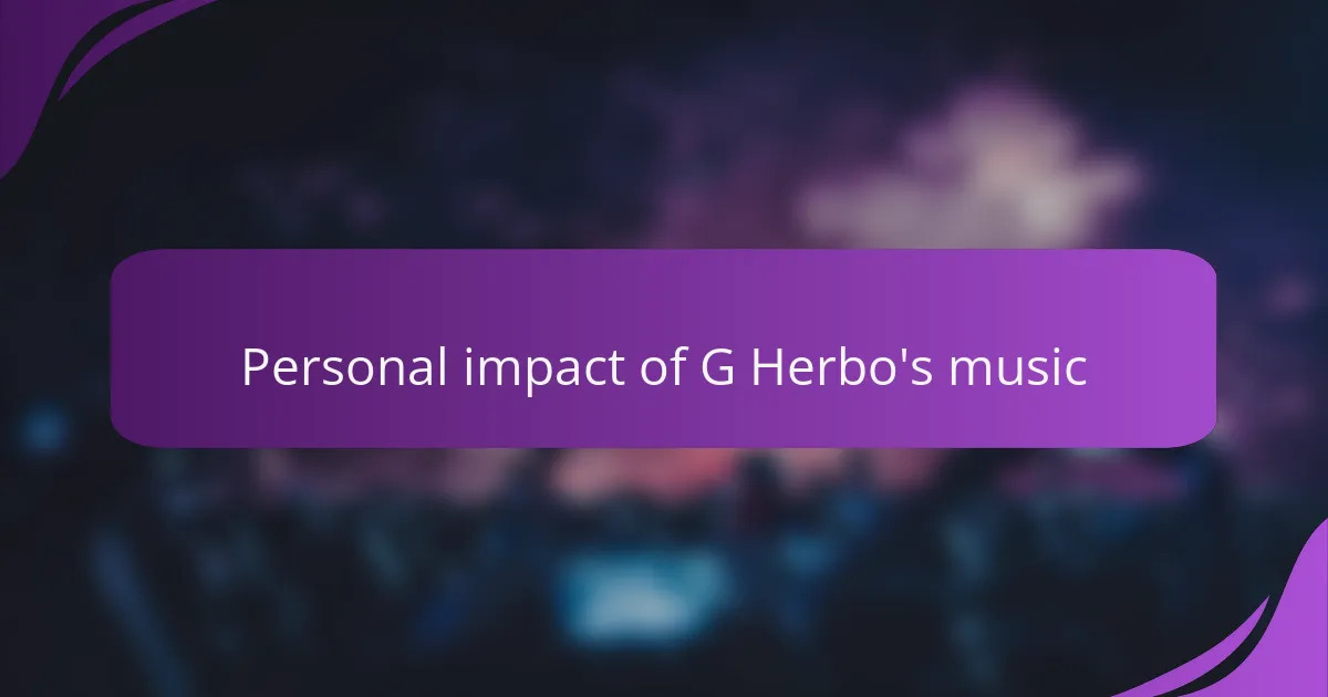 Personal impact of G Herbo's music
