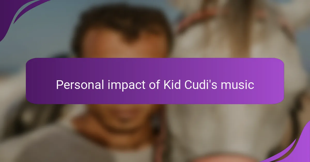 Personal impact of Kid Cudi's music