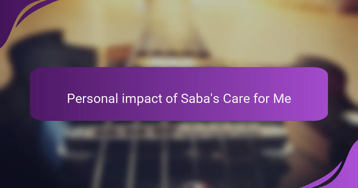 Personal impact of Saba's Care for Me