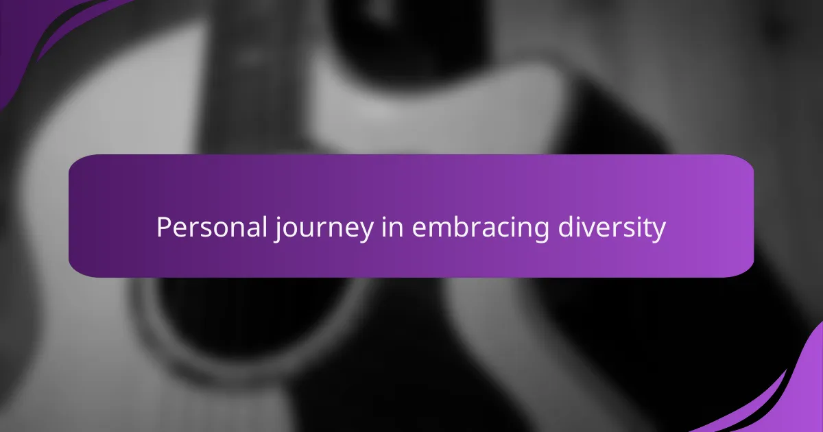 Personal journey in embracing diversity
