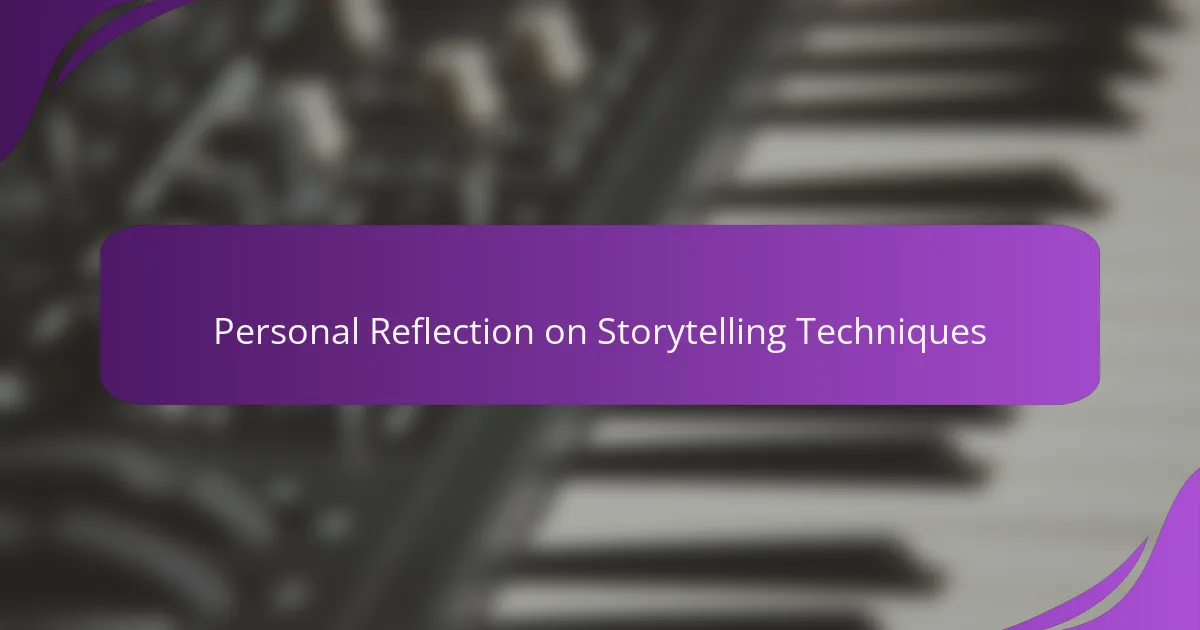 Personal Reflection on Storytelling Techniques