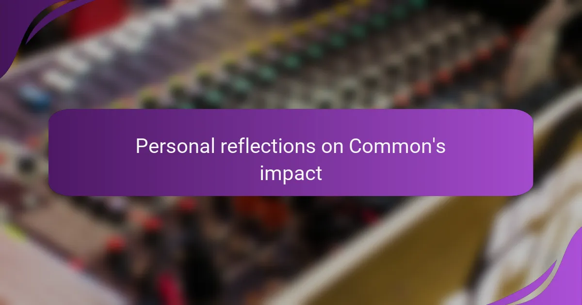 Personal reflections on Common's impact