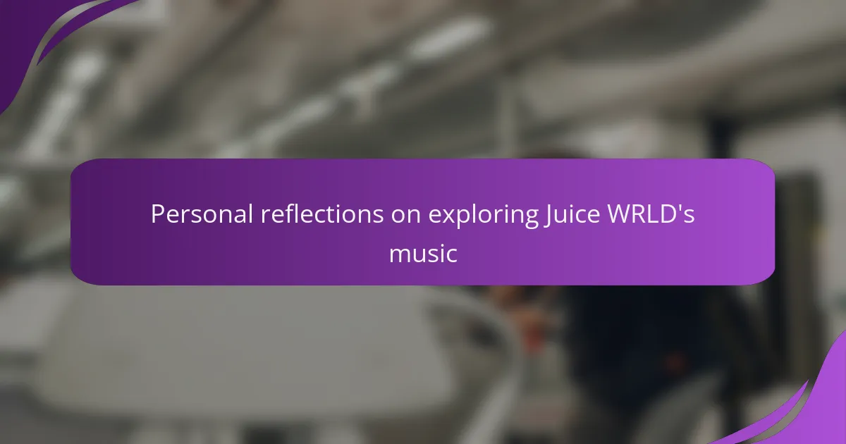 Personal reflections on exploring Juice WRLD's music