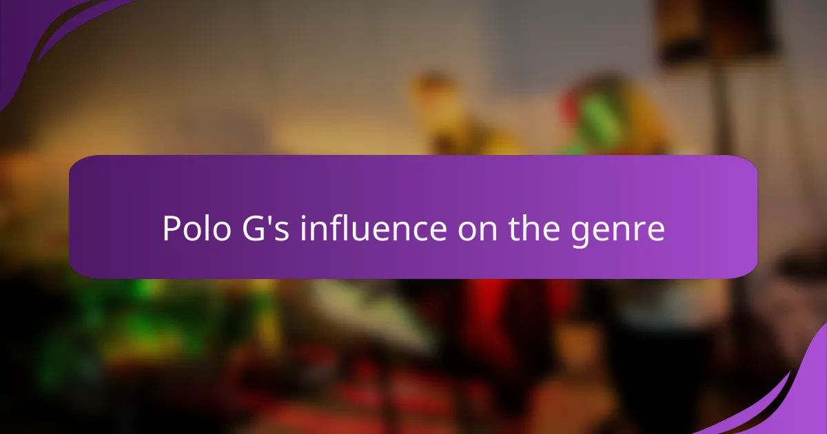 Polo G's influence on the genre