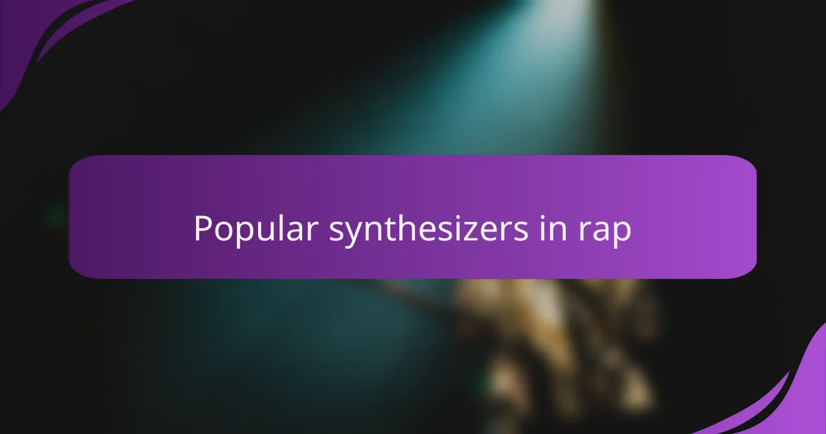Popular synthesizers in rap