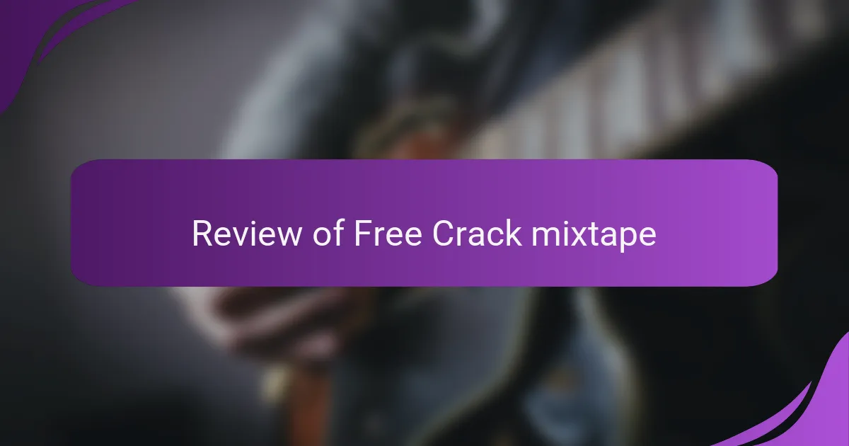 Review of Free Crack mixtape