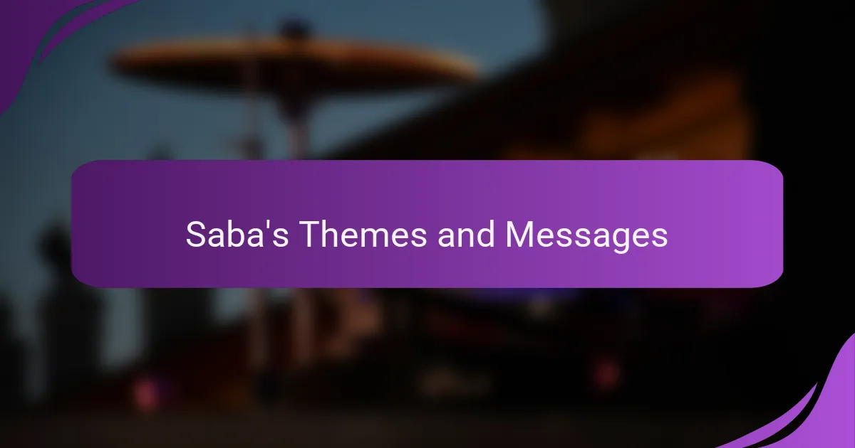 Saba's Themes and Messages
