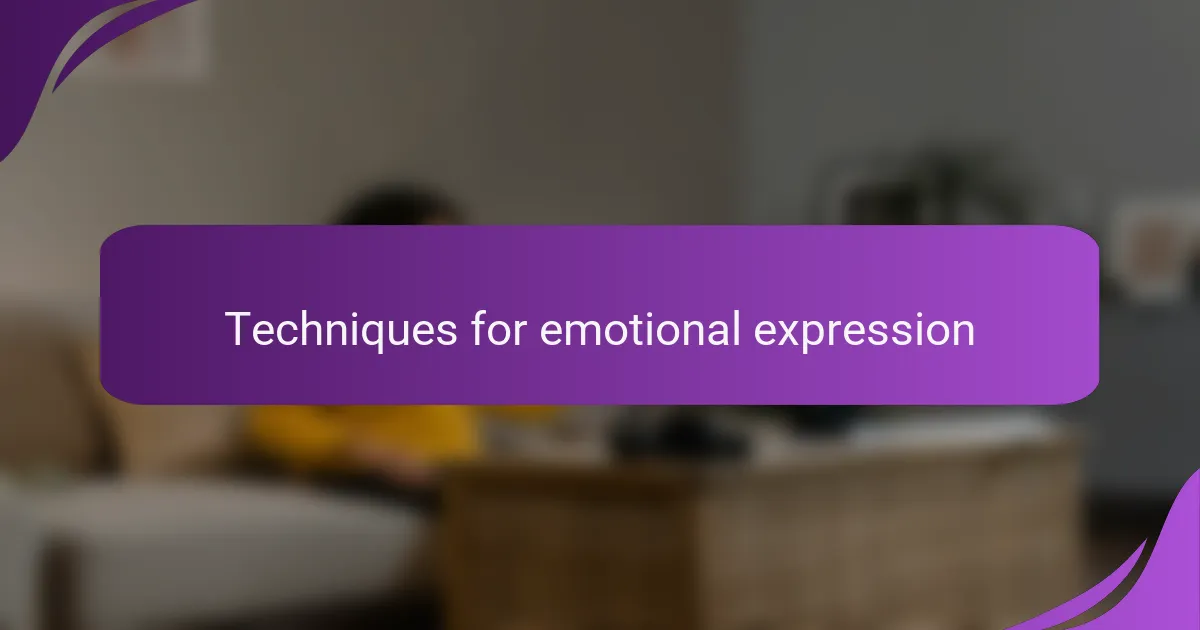 Techniques for emotional expression