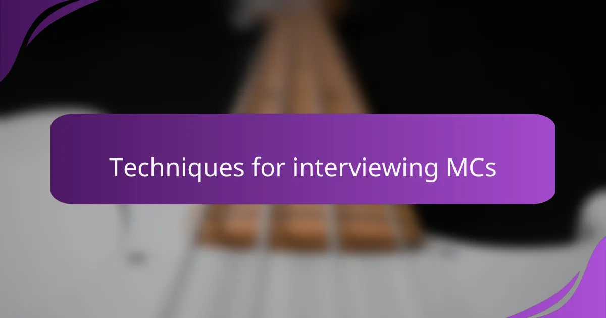 Techniques for interviewing MCs
