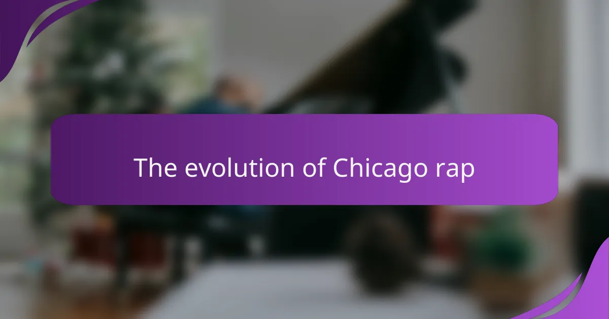 The evolution of Chicago rap