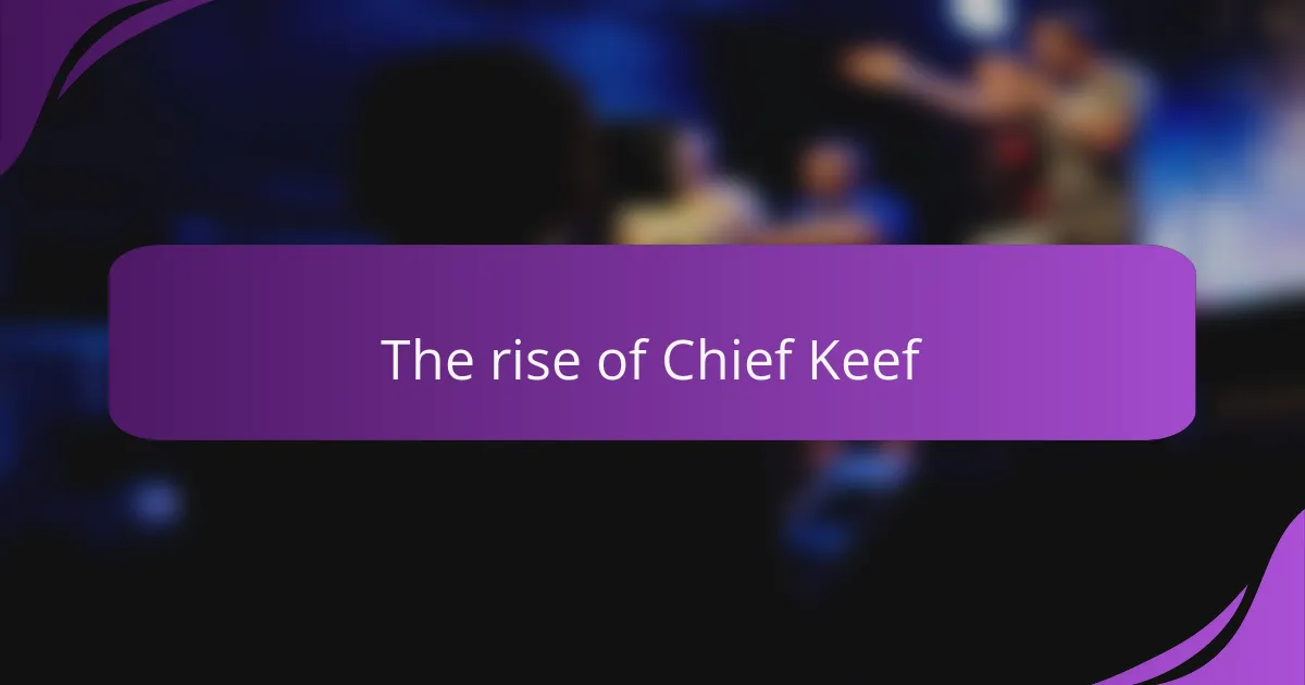 The Rise of Chief Keef