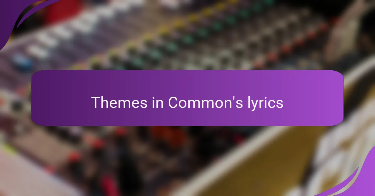 Themes in Common's lyrics