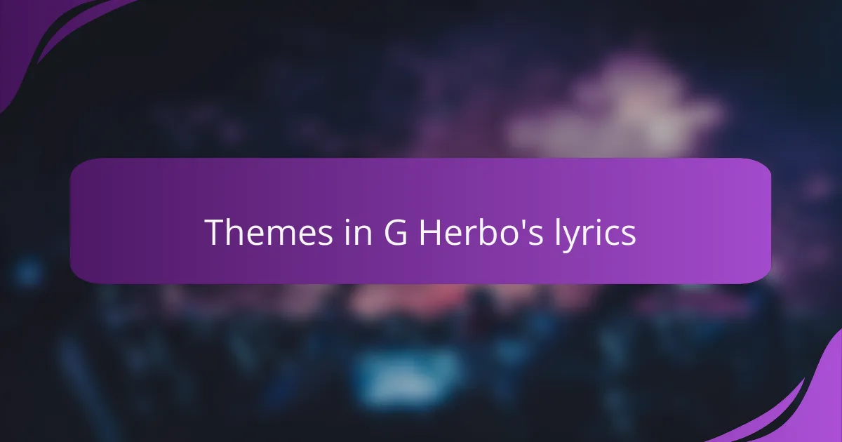 Themes in G Herbo's lyrics