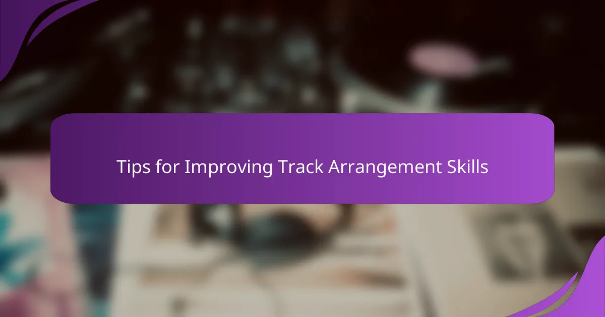 Tips for Improving Track Arrangement Skills
