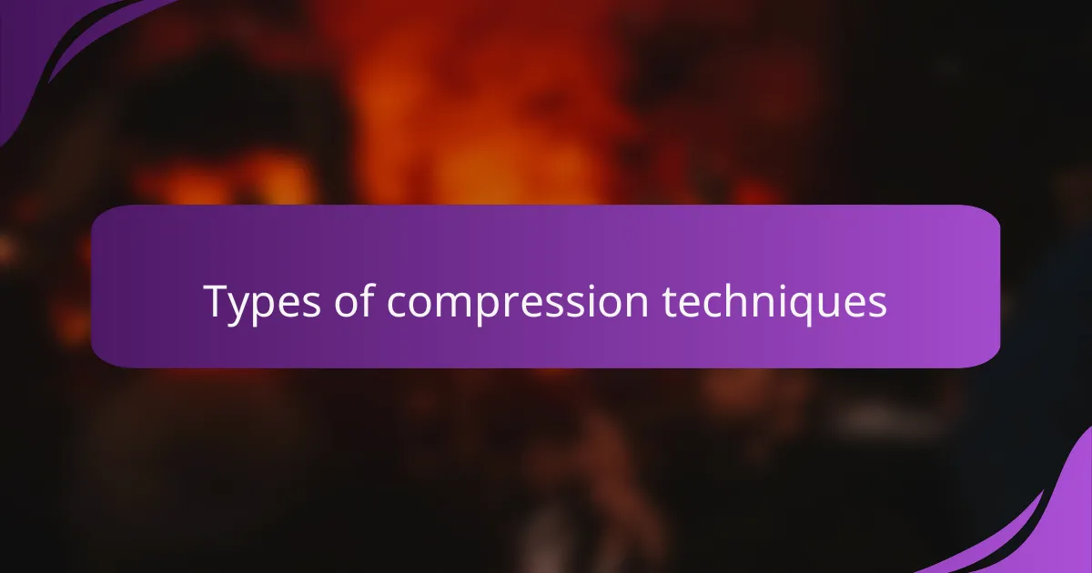 Types of compression techniques