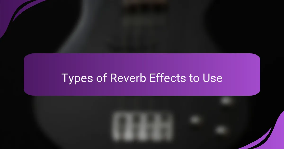 Types of Reverb Effects to Use