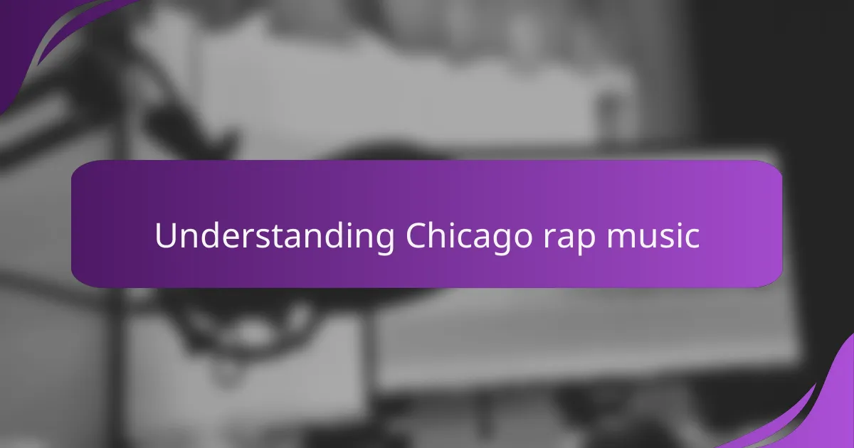Understanding Chicago rap music