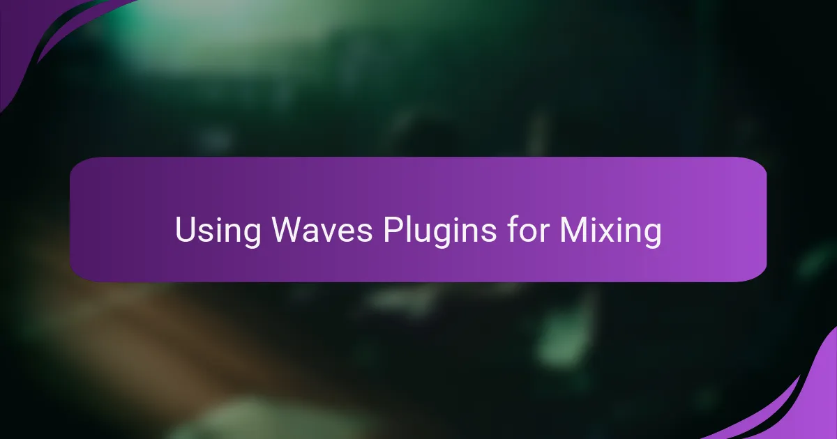 Using Waves Plugins for Mixing